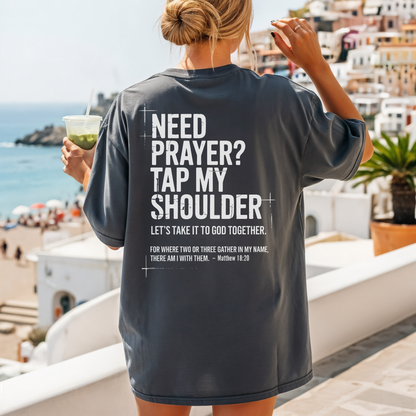 Need Prayer Tap My Shoulder Shirt Bible Verse T-Shirt – Back Print