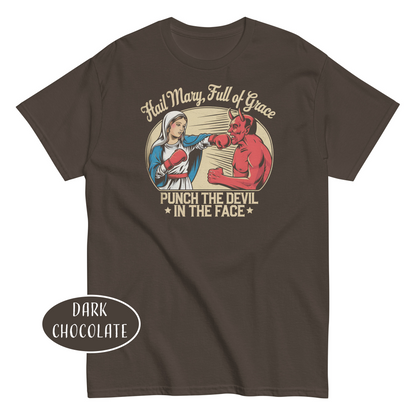 Hail Mary Full of Grace Punch The Devil In The Face T-Shirt | Funny Catholic Meme Tee
