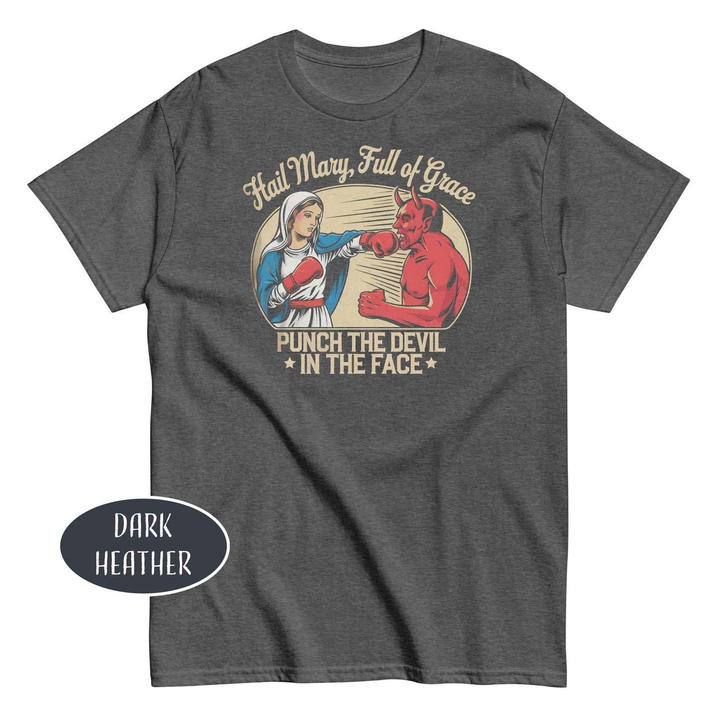 Hail Mary Full of Grace Punch The Devil In The Face T-Shirt | Funny Catholic Meme Tee
