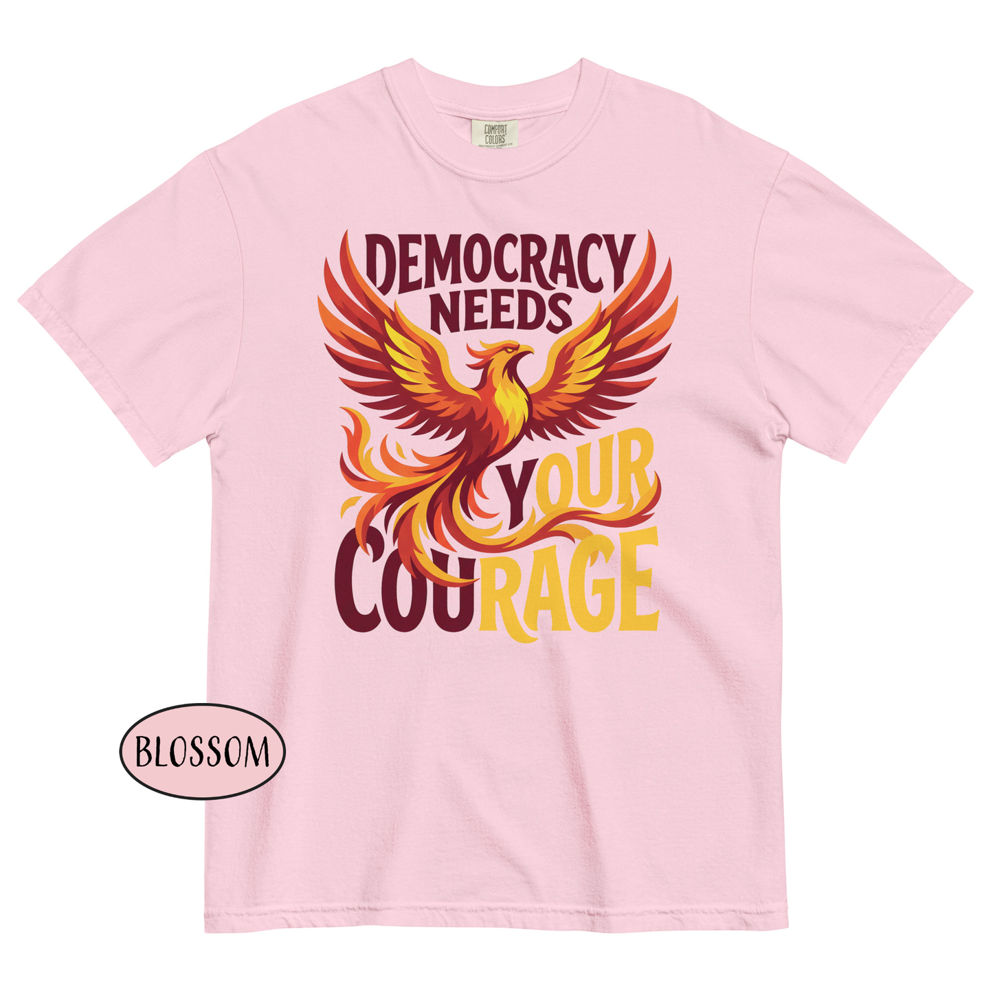 Democracy Needs Your Courage T-Shirt | Phoenix Protest Tee