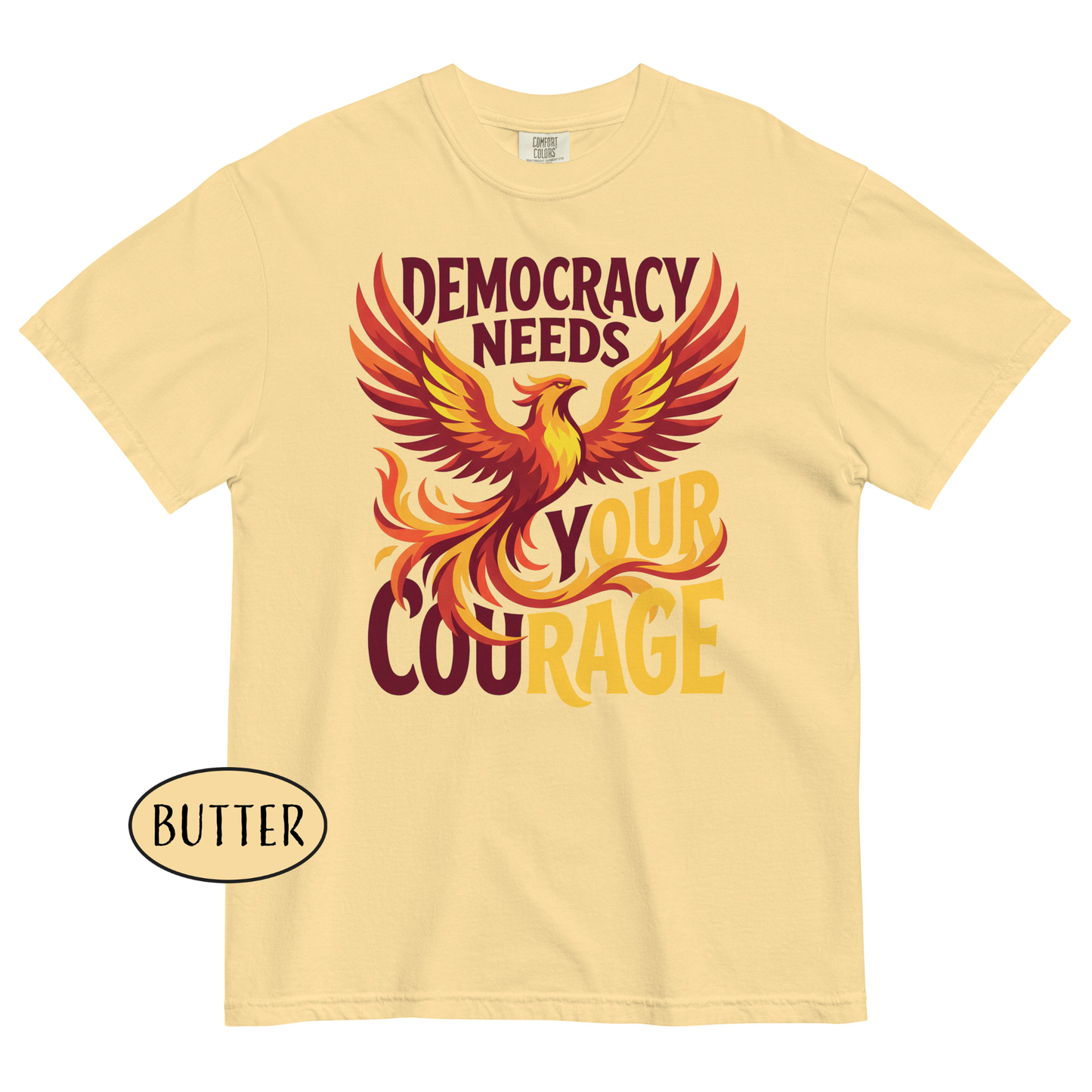 Democracy Needs Your Courage T-Shirt | Phoenix Protest Tee