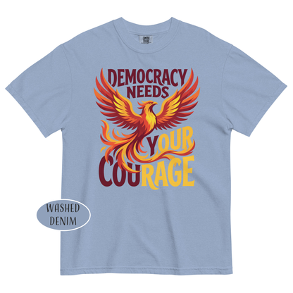 Democracy Needs Your Courage T-Shirt | Phoenix Protest Tee