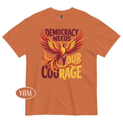 Democracy Needs Your Courage T-Shirt | Phoenix Protest Tee